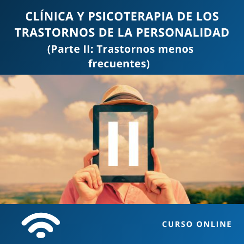 Clínica y psicoterapia de los trastornos de la personalidad (Parte II: trastornos menos frecuentes)